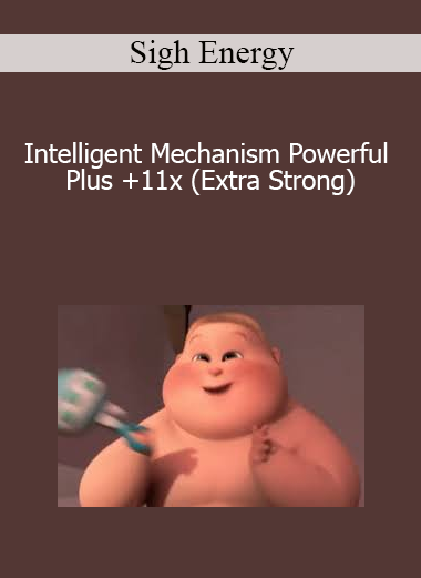 Sigh Energy - Intelligent Mechanism Powerful Plus +11x (Extra Strong)