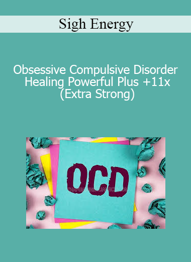 Sigh Energy - Obsessive Compulsive Disorder Healing Powerful Plus +11x (Extra Strong)