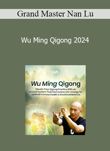 Grand Master Nan Lu - Wu Ming Qigong 2024