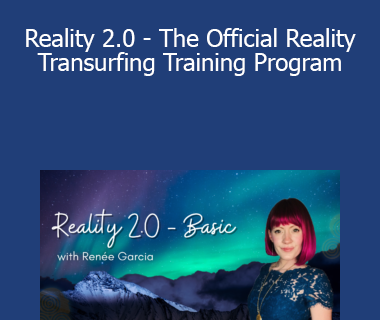 Renee Garcia - Reality 2.0 - The Official Reality Transurfing Training Program