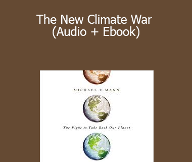Michael E. Mann - The New Climate War (Audio + Ebook)