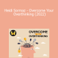 TTC/Wondrium - Heidi Sormaz - Overcome Your Overthinking (2022)