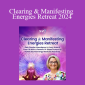 Dr. Melanie Smith - Clearing & Manifesting Energies Retreat 2024
