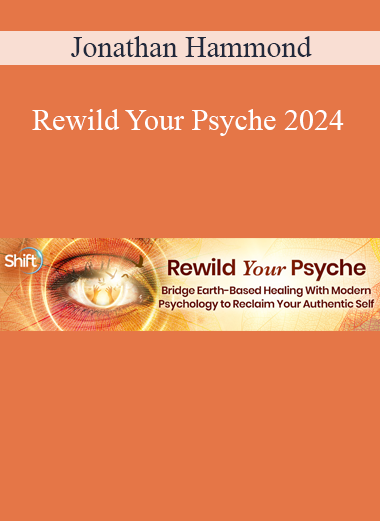Jonathan Hammond - Rewild Your Psyche 2024