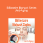 Lynn Waldrup - Billionaire Biohack Series - Anti-Aging