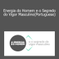 Cátia Damasceno - Energia do Homem e o Segredo do Vigor Masculino(Portuguese)