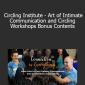 Guy Sengstock - Circling Institute - Art of Intimate Communication and Circling Workshops Bonus Contents
