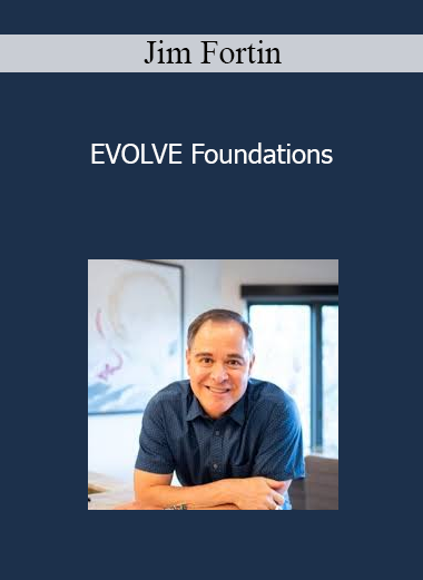 Jim Fortin - EVOLVE Foundations