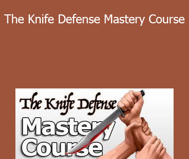 Fight Smart - The Knife Defense Mastery Course