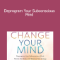 RJ Spina - Deprogram Your Subconscious Mind