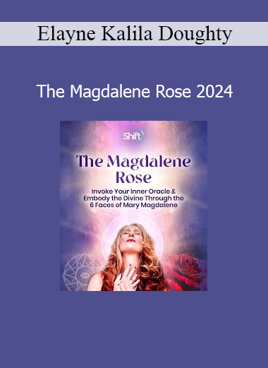 Elayne Kalila Doughty - The Magdalene Rose 2024