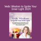 Laura Plumb - Vedic Wisdom to Ignite Your Inner Light 2024