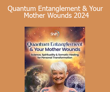 Dr. Lotte Valentin, NMD - Quantum Entanglement & Your Mother Wounds 2024