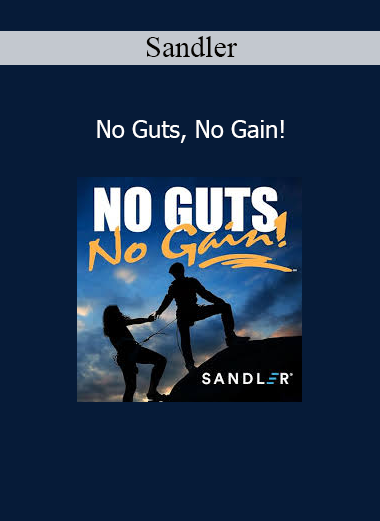 Sandler - No Guts, No Gain!