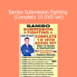 Vladislav Koulikov - Sambo Submission Fighting (Complete 10 DVD set)