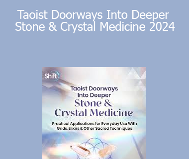 Sarah Thomas, LAc - Taoist Doorways Into Deeper Stone & Crystal Medicine 2024