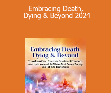 Dr. Andrea Deerheart, PhD - Embracing Death, Dying & Beyond 2024