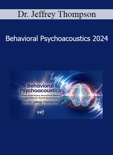 Dr. Jeffrey Thompson - Behavioral Psychoacoustics 2024