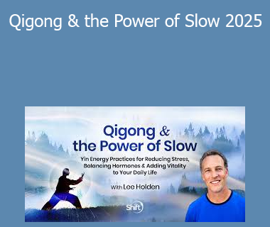 Lee Holden - Qigong & the Power of Slow 2025