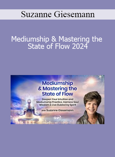 Suzanne Giesemann - Mediumship & Mastering the State of Flow 2024