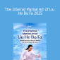 Master Helen Liang - The Internal Martial Art of Liu He Ba Fa 2025